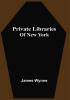 Private Libraries Of New York