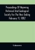 Proceedings Of Wyoming Historical And Geological Society For The Year Ending February 11 1882