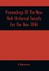 Proceedings Of The New York Historical Society For The Year 1846