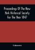 Proceedings Of The New York Historical Society For The Year 1847