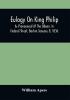 Eulogy On King Philip; As Pronounced At The Odeon In Federal Street Boston January 8 1836