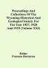 Proceedings And Collections Of The Wyoming Historical And Geological Society For The Year 1927 1928 And 1929 (Volume Xxi)