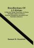 Recollections Of A Lifetime : Or Men And Things I Have Seen ; In A Series Of Familiar Letters To A Friend ; Historical Biographical Anecdotical And Descriptive (Volume I)