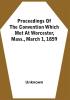 Proceedings Of The Convention Which Met At Worcester Mass. March 1 1859