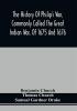 The History Of Philip'S War Commonly Called The Great Indian War Of 1675 And 1676. Also Of The French And Indian Wars At The Eastward In 1689 1690 1692 1696 And 1704