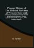 Pioneer History Of The Holland Purchase Of Western New York : Embracing Some Account Of The Ancient Remains And A History Of Pioneer Settlement Under The Auspices Of The Holland Company ; Including Reminiscences Of The War Of 1812 ; The Origin Progress And Completion Of The Erie Canal Etc.