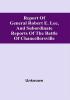 Report Of General Robert E. Lee And Subordinate Reports Of The Battle Of Chancellorsville