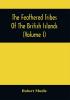 The Feathered Tribes Of The British Islands (Volume I)