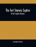 The Fort Stanwix Captive Or New England Volunteer Being The Extraordinary Life And Adventures Of Isaac Hubbell Among The Indians Of Canada And The West In The War Of The Revolution And The Story Of His Marriage With The Indian Princess Now First Published From The Lips Of The Hero Himself