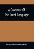 A Grammar Of The Greek Language