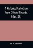 A Historical Collection From Official Records Files &C. Of The Part Sustained By Connecticut During The War Of The Revolution : With An Appendix Containing Important Letters Depositions &C. Written During The War