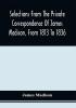 Selections From The Private Correspondence Of James Madison From 1813 To 1836