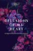 Delusions of my heart