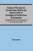 Statutes Of The Imperial Ecclesiastical Military And Masonic Order Of The Knights Of The Red Cross Of Constantine And Appendant Orders Of The Grand Council Of The State Of Pennsylvania : Adopted Reading June 14 A.D. 1872 A.O. 1559 With By-Laws For Subordinate Conclaves Forms Of Various Kinds And To Which Is Prefixed A Sketch Of The History Of The Order And Its Introduction Into The United States