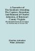 A Narrative Of The Incidents Attending The Capture Detention And Ransom Of Charles Johnston Of Botetourt County Virginia : Who Was Made Prisoner By The Indians On The River Ohio In The Year 1790 : Together With An Interesting Account Of The Fate Of His Companions Five In Number One Of Whom Suffered At The Stake : To Which Are Added Sketches Of Indian Character And Manners With Illustrative Anecdotes