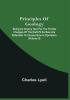 Principles Of Geology; Being An Inquiry How Far The Former Changes Of The Earth'S Surface Are Referable To Causes Now In Operation (Volume Ii)