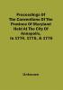 Proceedings Of The Conventions Of The Province Of Maryland Held At The City Of Annapolis In 1774 1775 & 1776