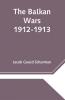 The Balkan Wars; 1912-1913