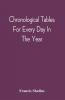 Chronological Tables; For Every Day In The Year