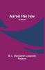 Aaron the Jew: A Novel