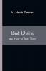 Bad Drains; and How to Test Them: With notes on the ventilation of sewers drains and sanitary fittings and the origin and transmission of zymotic disease