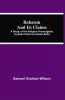 Bahaism and Its Claims; A Study of the Religion Promulgated by Baha Utlah and Abdul Baha