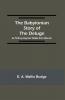 The Babylonian Story of the Deluge; As Told by Assyrian Tablets from Nineveh