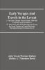 Early Voyages and Travels in the Levant; I.--The Diary of Master Thomas Dallam 1599-1600. II.--Extracts from the Diaries of Dr. John Covel 1670-1679. With Some Account of the Levant Company of Turkey Merchants. The Hakluyt Society First Series No. 87.