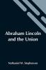 Abraham Lincoln And The Union: A Chronicle Of The Embattled North; Volume 29 In The Chronicles Of America Series