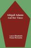 Abigail Adams and Her Times