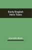 Early English Hero Tales