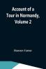 Account Of A Tour In Normandy Volume 2