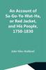 An Account Of Sa-Go-Ye-Wat-Ha Or Red Jacket And His People 1750-1830