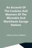 An Account Of The Customs And Manners Of The Micmakis And Maricheets Savage Nations; Now Dependent On The Government Of Cape-Breton