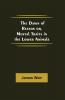 The Dawn of Reason or Mental Traits in the Lower Animals