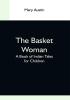 The Basket Woman: A Book Of Indian Tales For Children