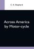 Across America By Motor-Cycle