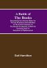 A Battle Of The Books Recorded By An Unknown Writer For The Use Of Authors And Publishers To The First For Doctrine To The Second For Reproof To Both For Correction And For Instruction In Righteousness