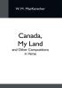 Canada My Land; And Other Compositions In Verse