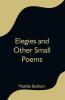 Elegies and Other Small Poems