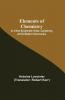 Elements of Chemistry; In a New Systematic Order Containing all the Modern Discoveries