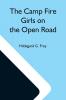 The Camp Fire Girls On The Open Road; Or Glorify Work