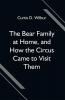 The Bear Family at Home and How the Circus Came to Visit Them