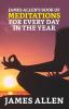 James Allen's Book of Meditations for Every Day in the Year