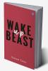 Wake up Beast