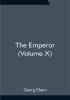 The Emperor (Volume X)