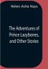 The Adventures Of Prince Lazybones And Other Stories