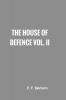 The House of Defence Vol. II