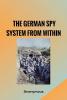 The German Spy System from Within