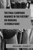 The Final Campaign: Marines in the Victory on Okinawa (II World War)